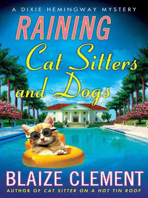 Title details for Raining Cat Sitters and Dogs by Blaize Clement - Wait list
